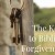 The Keys to Biblical Forgiveness