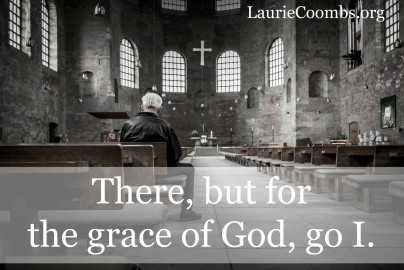 There but for the grace of God...