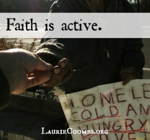 faith is active, faith requires action, love does, faith does, do something, ministry, feed the hungry, Jesus, Christ, Christian, the Christian life, living your faith, live it out, prayer journal, Christian life, passive, passivity, Christianity, God, action, step out in faith, empowered by the holy spirit, holy spirit, do, follow jesus, following jesus, do what jesus calls you to, do something, let go let god, commands, commandments, God's commandments, jesus commands, forgive, christian forgiveness, christian forgiveness testimony, inspirational forgiveness stories, forgiveness stories, how do I forgive, forgiveness, grace, faith, call, calling, love, love your enemy, passive faith, active faith, call to action, love emotion, love action, sermon on the mount, matthew 5:19, what are Jesus' commandments, what are god's commandments, what does jesus command, love neighbor, love god, love others, care for widow, orphan, oppressed, poor, needy, meet needs, pray, trust, share gospel, evangelism, bible, god's word, your calling, calling, faith verb, come follow me, john 14:21, ephesians 2:10, ephesians 2:8